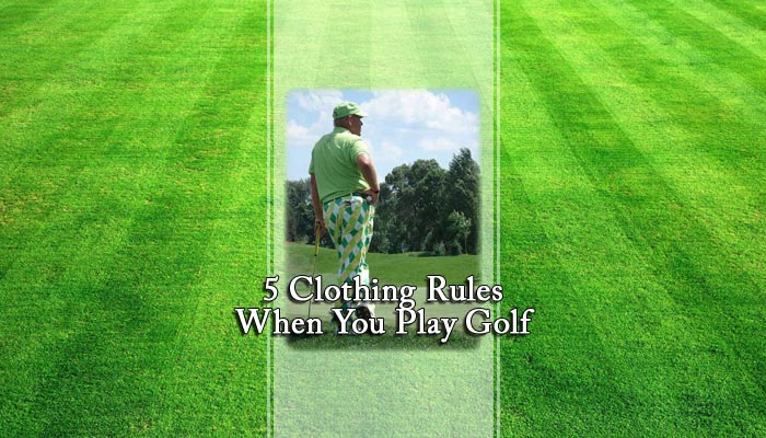 打高尔夫时的5条着装规则