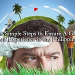 五个简单的步骤，确保一个伟大的高尔夫经验在菲律宾